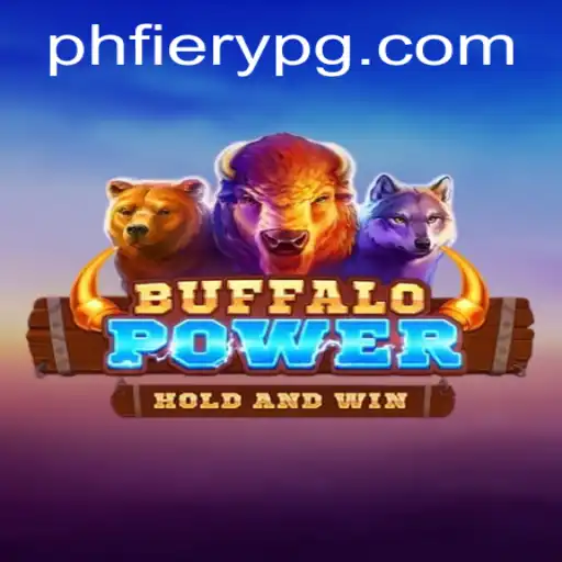 BuffaloPower: An Exciting New Adventure with PHFiery
