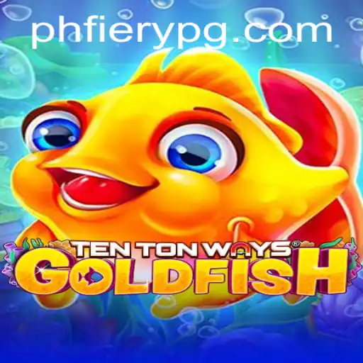 Discover the Thrilling World of TenTonWaysGoldfish: Unraveling PHFiery