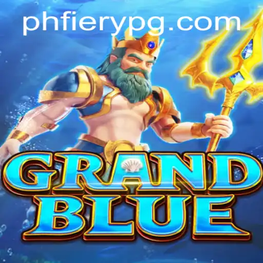 A Comprehensive Guide to the Exciting World of GRANDBLUE and the PHFiery Keyword