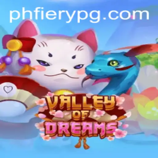 Valley of Dreams: Exploring the Mystical World of PHFiery